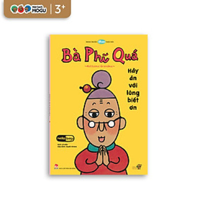 Ehon - Phát triển tư duy - Bà Phí Quá - Hãy ăn với lòng biết ơn - cho bé 3-6 tuổi