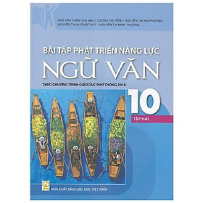 Bài Tập Phát Triển Năng Lực Ngữ Văn 10 - Tập 2 (Theo Chương Trình Giáo Dục Phổ Thông 2018)