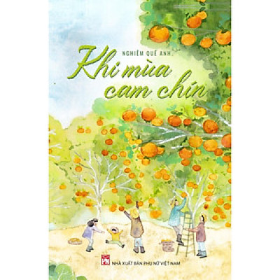 Sách - Khi Mùa Cam Chín  - NXB Phụ Nữ