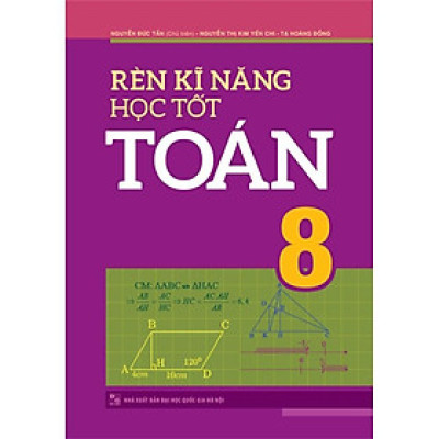 SÁCH - RÈN KĨ NĂNG HỌC TỐT TOÁN 8