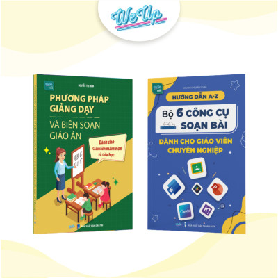 Combo 3 sách: Phương pháp giảng dạy & biên soạn giáo án mầm non, Bộ 6 công cụ, Kỹ năng giảng dạy cuốn hút (Weupbooks)