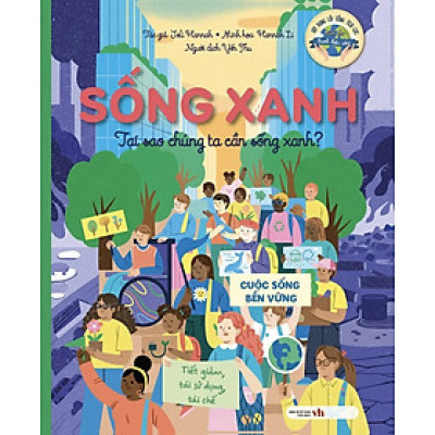 Sống Xanh - Tại Sao Chúng Ta Cần Sống Xanh?