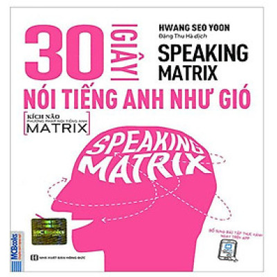 Speaking Matrix - 30 Giây Nói Tiếng Anh Như Gió
