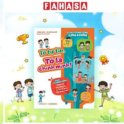 Sách - Tủ Sách Cùng Con Lớn Khôn - Tớ Tự Tin, Tớ Là Chính Mình!