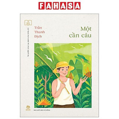 Sách - Tủ Sách Vàng - Tác Phẩm Chọn Lọc Dành Cho Thiếu Nhi - Một Cần Câu (Tái Bản 2024)