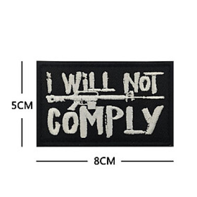Patch_velcro chiến thuật "I WILL NOT COMPLY"