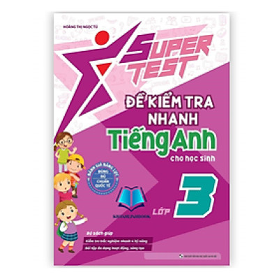 Sách Super Test - Đề kiểm tra nhanh Tiếng Anh Lớp 3 (MG)