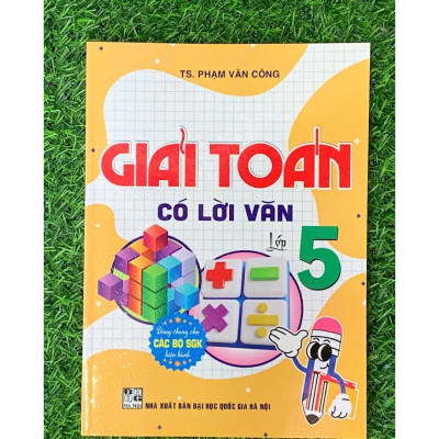 Giải Toán có lời Văn 5 (Dùng chung cho các bộ SGK hiện hành) (HA-MK1)