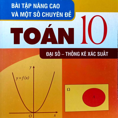 Combo Bài tập nâng cao và một số chuyên đề toán 10 ( Hình Học + Đại số - thông kê xắc suất )