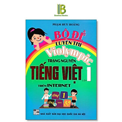 Sách - Bộ Đề Luyện Thi Violympic Trạng Nguyên Tiếng Việt Lớp 1 Trên Internet - Phạm Huy Hoàng - Hồng Ân