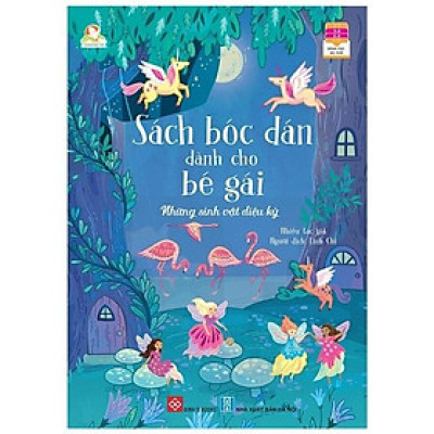 Tủ Sách Sáng Tạo - Sách Bóc Dán Dành Cho Bé Gái - Những Sinh Vật Diệu Kỳ