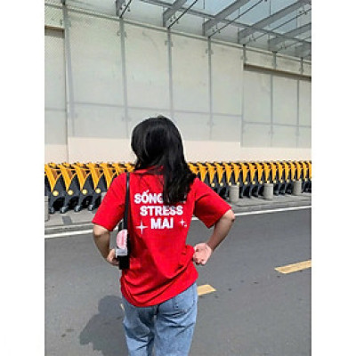 Áo Thun Nữ 100% Cotton In Chữ SỐNG NAY STRESS MAI