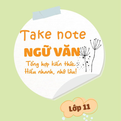Sách - Take Note Ngữ Văn - Tổng Hợp Kiến Thức - Hiểu Nhanh, Nhớ Lâu! - Lớp 11
