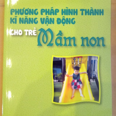 Sách Phương pháp hình thành kĩ năng vận động cho trẻ mầm non