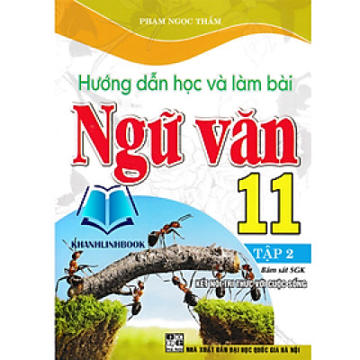 Sách - Hướng Dẫn Học Và Làm Bài Ngữ Văn 11 - Tập 2 (Bám Sát SGK Kết Nối Tri Thức Với Cuộc Sống)