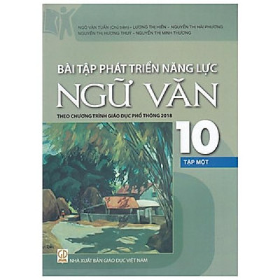 Bài Tập Phát Triển Năng Lực Ngữ Văn 10 - Tập 1 (Theo Chương Trình Giáo Dục Phổ Thông 2018)