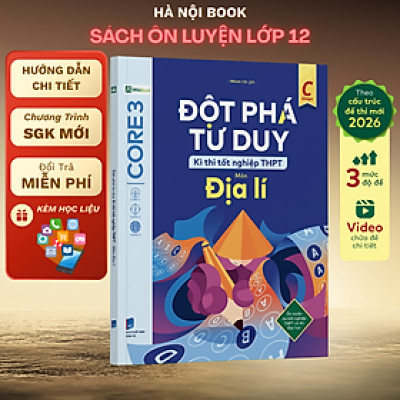 Đột phá tư duy Kì thi tốt nghiệp THPT môn Địa lí