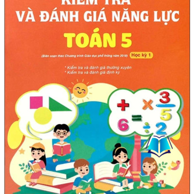 Sách - Kiểm Tra Và Đánh Giá Năng Lực Toán + Tiếng Việt Lớp 5 (Theo Chương Trình GDPT 2018)
