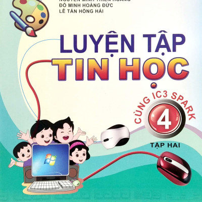 Luyện Tập Tin Học 4 - Tập 2 (Cùng IC3 Spark) (2021)
