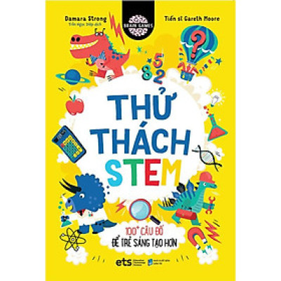 Sách Thử Thách Stem - 100+ Câu Đố Để Trẻ Sáng Tạo Hơn