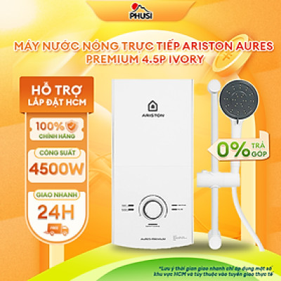 Máy nước nóng trực tiếp Ariston 4500W AURES PREMIUM 4.5P IVORY - Hàng Chính Hãng - Mới 100%