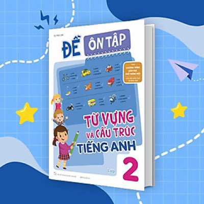 Sách - Đề Ôn Tập Từ Vựng Và Cấu Trúc Tiếng Anh Lớp 2 - Megabook