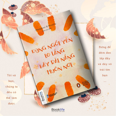 Đừng Ngồi Yên Lo Lắng, Hãy Rải Nắng Muôn Nơi