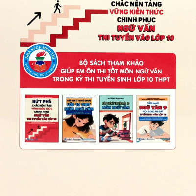 Sách - Bứt Phá Chắc Nền Tảng Vững Kiến Thức Chinh Phục Ngữ Văn - Thi Tuyển Vào Lớp 10