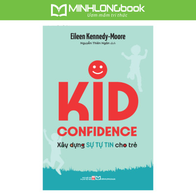 Sách: Kid Confidence - Xây Dựng Sự Tự Tin Cho Trẻ